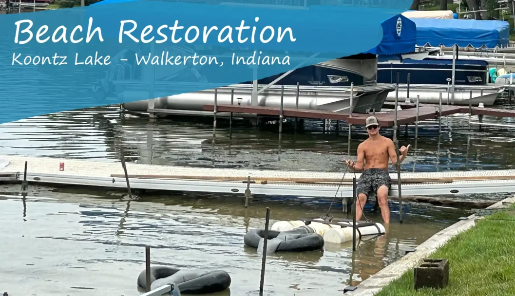 Lake Bottom Beach Restoration on Koontz Lake in Walkerton, Indiana